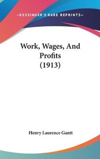 bokomslag Work, Wages, and Profits (1913)