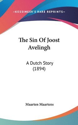 bokomslag The Sin of Joost Avelingh: A Dutch Story (1894)