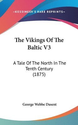 The Vikings of the Baltic V3: A Tale of the North in the Tenth Century (1875) 1