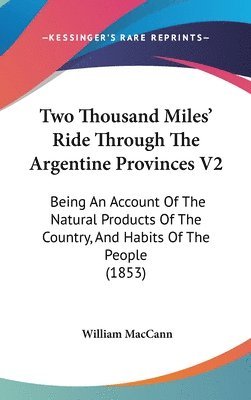 Two Thousand Miles' Ride Through The Argentine Provinces V2 1