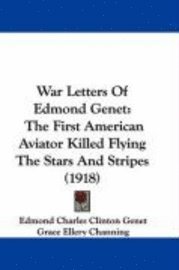 bokomslag War Letters of Edmond Genet: The First American Aviator Killed Flying the Stars and Stripes (1918)