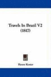 bokomslag Travels In Brazil V2 (1817)