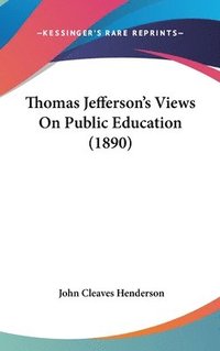 bokomslag Thomas Jefferson's Views on Public Education (1890)