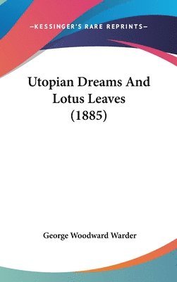 bokomslag Utopian Dreams and Lotus Leaves (1885)