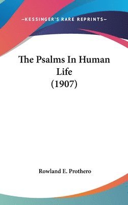 bokomslag The Psalms in Human Life (1907)