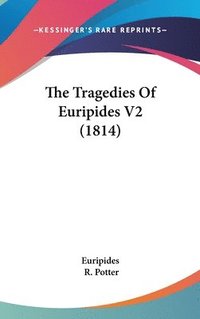 bokomslag The Tragedies Of Euripides V2 (1814)