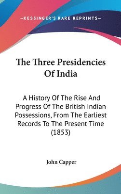 bokomslag Three Presidencies Of India