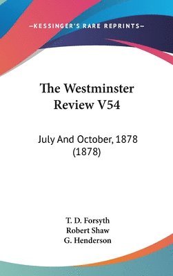 The Westminster Review V54: July and October, 1878 (1878) 1