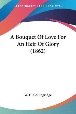 Bouquet Of Love For An Heir Of Glory (1862) 1