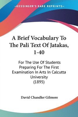 Brief Vocabulary To The Pali Text Of Jatakas, 1-40