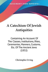 bokomslag Catechism Of Jewish Antiquities
