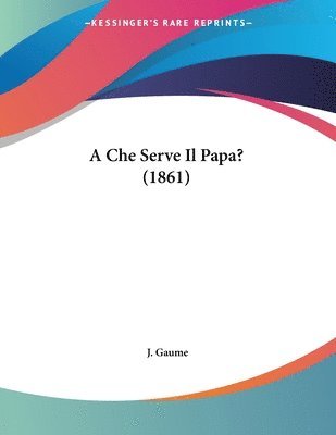 A Che Serve Il Papa? (1861) 1