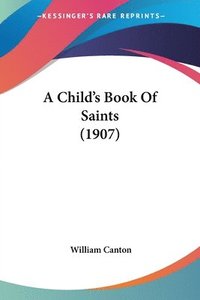 bokomslag A Child's Book of Saints (1907)