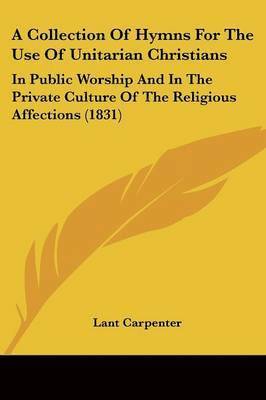 Lant Carpenter - A Collection Of Hymns For The Use Of Unitarian Christians, Häftad