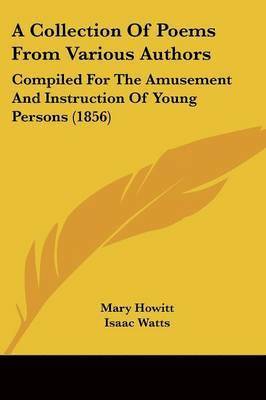 Mary Howitt, Isaac Watts, William Wordsworth - A Collection Of Poems From Various Authors, Häftad