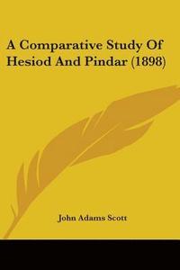 bokomslag A Comparative Study of Hesiod and Pindar (1898)