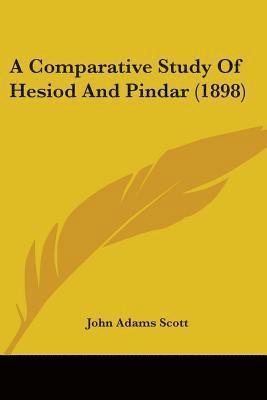 bokomslag A Comparative Study of Hesiod and Pindar (1898)