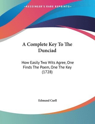 Edmund Curll - Complete Key To The Dunciad, Häftad