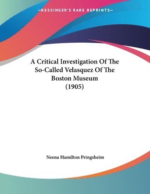 A Critical Investigation of the So-Called Velasquez of the Boston Museum (1905) 1