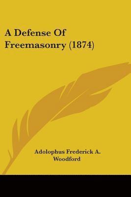 bokomslag Defense Of Freemasonry (1874)