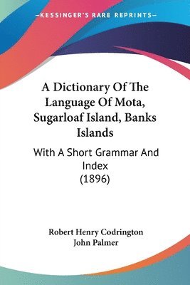 Dictionary Of The Language Of Mota, Sugarloaf Island, Banks Islands