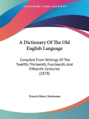 Dictionary Of The Old English Language