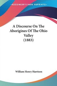 bokomslag A Discourse on the Aborigines of the Ohio Valley (1883)