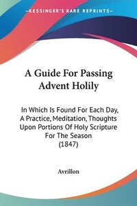 bokomslag Guide For Passing Advent Holily