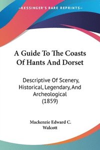 bokomslag Guide To The Coasts Of Hants And Dorset