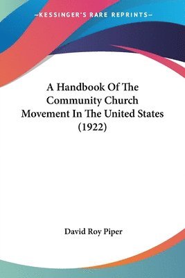 A Handbook of the Community Church Movement in the United States (1922) 1