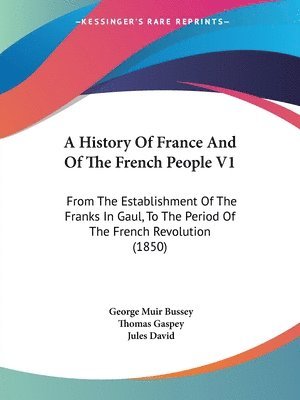 bokomslag History Of France And Of The French People V1