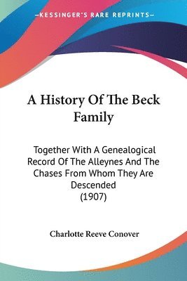 Charlotte Reeve Conover - History Of The Beck Family, Häftad
