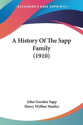 bokomslag A History of the Sapp Family (1910)