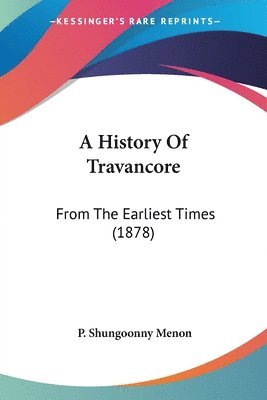 P Shungoonny Menon - History Of Travancore, Häftad