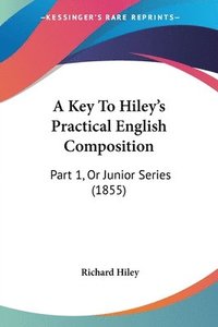 bokomslag Key To Hiley's Practical English Composition