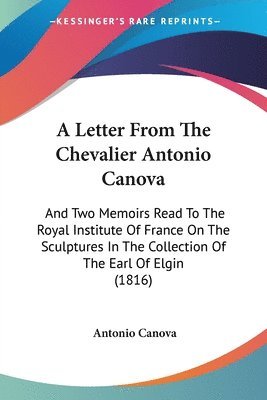 bokomslag Letter From The Chevalier Antonio Canova