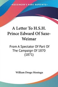 bokomslag Letter To H.s.H. Prince Edward Of Saxe-Weimar