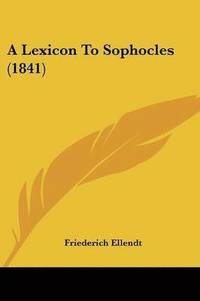 bokomslag Lexicon To Sophocles (1841)