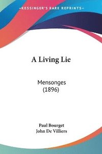 bokomslag A Living Lie: Mensonges (1896)