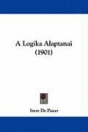 bokomslag A Logika Alaptanai (1901)