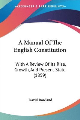 David Rowland - A Manual Of The English Constitution, Häftad