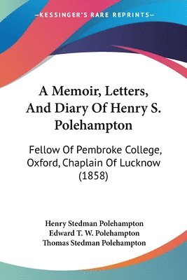 bokomslag Memoir, Letters, And Diary Of Henry S. Polehampton