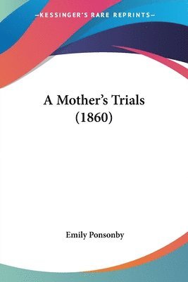 Mother's Trials (1860) 1