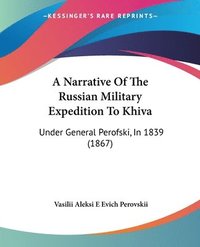 bokomslag Narrative Of The Russian Military Expedition To Khiva