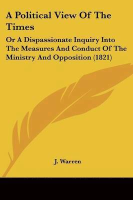 J. Warren - A Political View Of The Times, Häftad