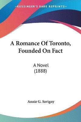 Romance Of Toronto, Founded On Fact