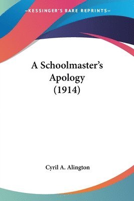 A Schoolmaster's Apology (1914) 1
