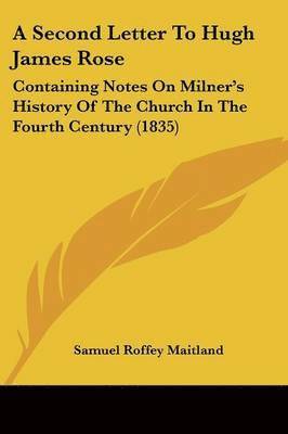 Samuel Roffey Maitland - A Second Letter To Hugh James Rose, Häftad