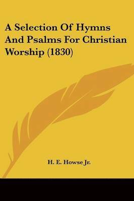 bokomslag Selection Of Hymns And Psalms For Christian Worship (1830)