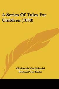 bokomslag Series Of Tales For Children (1858)